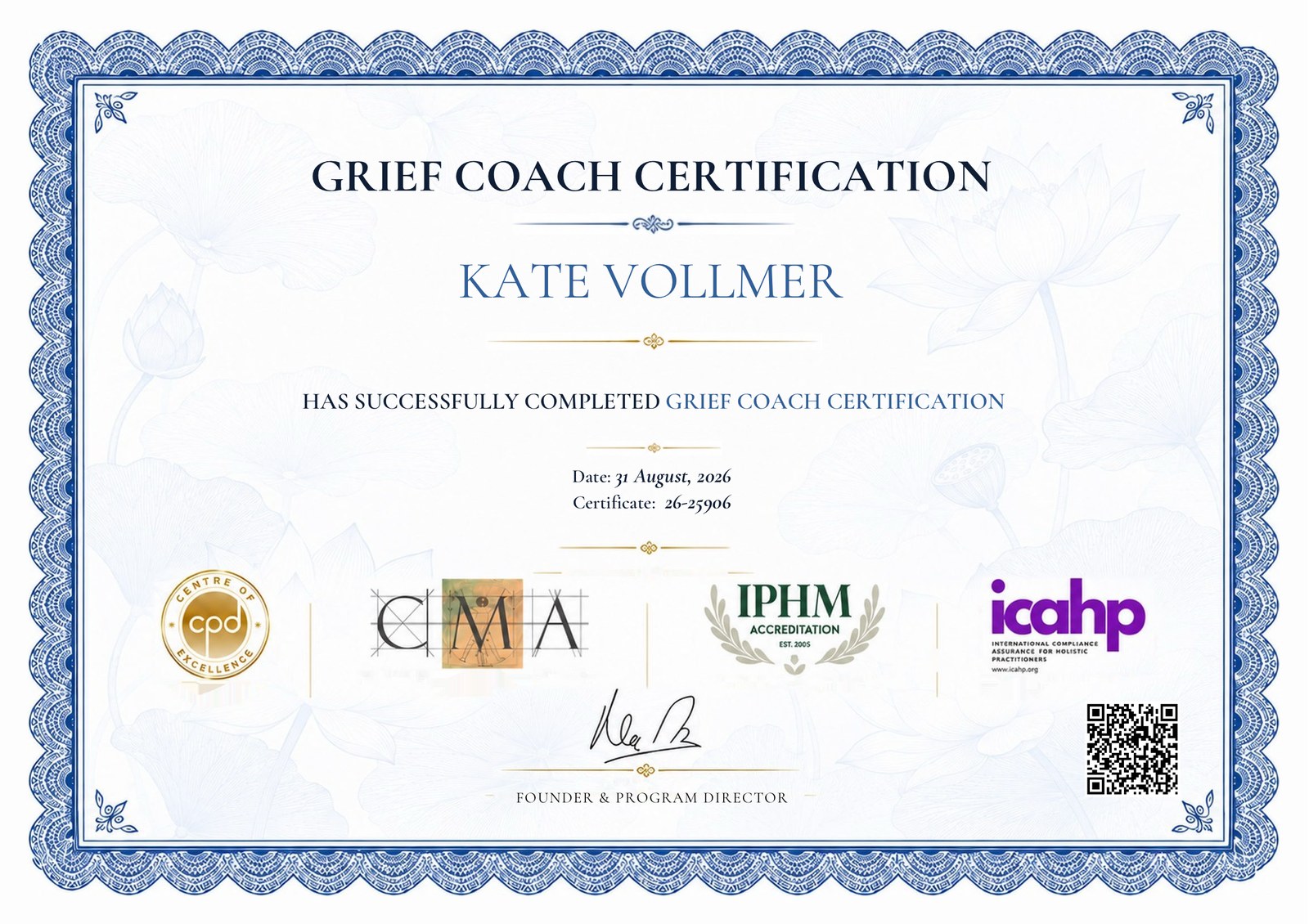 Kate Vollmer's Grief Coach Certification, dated 31 August 2026, certificate number 26-25906, with CPD, CMA, IPHM and ICAHP accreditation marks